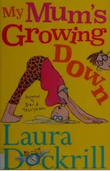 My Mum's Growing Down