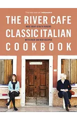 The River Cafe Classic Italian Cookbook