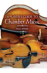 A Player's Guide to Chamber Music