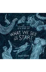 What We See in the Stars