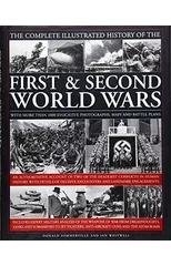 Complete Illustrated History of the First & Second World Wars