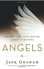 Angels – Who They Are, What They Do, and Why It Matters