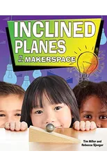 Inclined Planes in My Makerspace