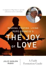 Reading, Praying, Living Pope Francis’s The Joy of Love