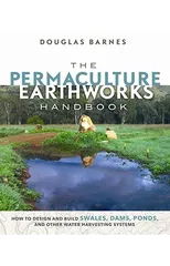 The Permaculture Earthworks Handbook