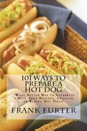 101 Ways to Prepare a Hot Dog