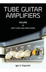 Tube Guitar Amplifiers Volume 1