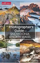 The Photographer's Guide to Snowdonia & North Wales