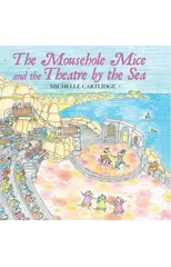 The Mousehole Mice and the Theatre by the Sea