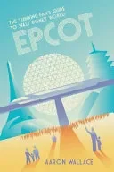 The Thinking Fan's Guide to Walt Disney World