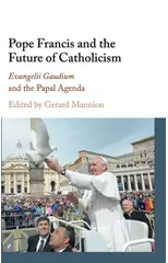 Pope Francis and the Future of Catholicism