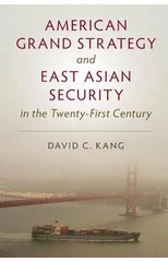 American Grand Strategy and East Asian Security in the Twenty-First  Century
