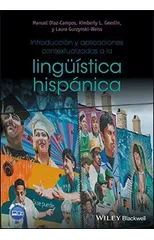 Introduccion y aplicaciones contextualizadas a la linguistica hispanica