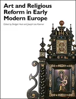 Art and Religious Reform in Early Modern Europe