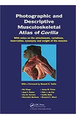 Photographic and Descriptive Musculoskeletal Atlas of Gorilla