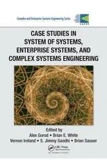 Case Studies in System of Systems, Enterprise Systems, and Complex Systems Engineering