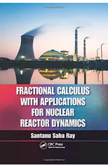 Fractional Calculus with Applications for Nuclear Reactor Dynamics