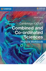 Cambridge IGCSE® Combined and Co-ordinated Sciences Physics Workbook