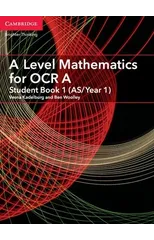 A Level Mathematics for OCR Student Book 1 (AS/Year 1)