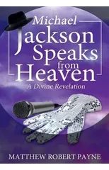 Michael Jackson Speaks from Heaven