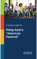A Study Guide for Philip Roth's "American Pastoral"