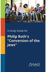 A Study Guide for Philip Roth's "Conversion of the Jews"