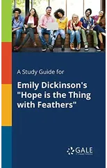 A Study Guide for Emily Dickinson's "Hope is the Thing With Feathers"