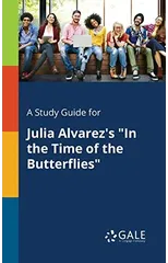 A Study Guide for Julia Alvarez's "In the Time of the Butterflies"