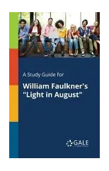 A Study Guide for William Faulkner's "Light in August"