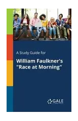 A Study Guide for William Faulkner's "Race at Morning"