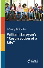 A Study Guide for William Saroyan's "Resurrection of a Life"