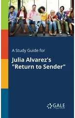 A Study Guide for Julia Alvarez's "Return to Sender"