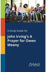 A Study Guide for John Irving's a Prayer for Owen Meany