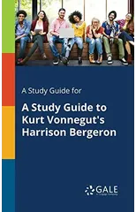 A Study Guide for a Study Guide to Kurt Vonnegut's Harrison Bergeron