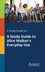 A Study Guide for a Study Guide to Alice Walker's Everyday Use