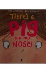 There's a Pig up my Nose!