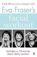 Eva Fraser's Facial Workout