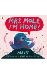 Mrs Mole, I'm Home!