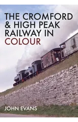The Cromford & High Peak Railway in Colour