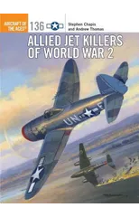 Allied Jet Killers of World War 2
