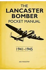 The Lancaster Bomber Pocket Manual