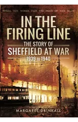 Story of Sheffield at War 1939 to 1945