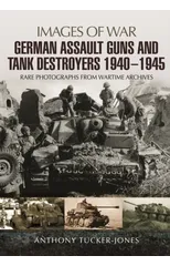 German Assault Guns and Tank Destroyers 1940 - 1945