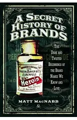 A Secret History of Brands