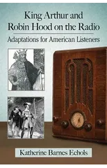 King Arthur and Robin Hood on the Radio