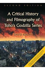 A Critical History and Filmography of Toho's Godzilla Series, 2d ed.
