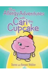 The Allergy Adventures with Cari the Cupcake