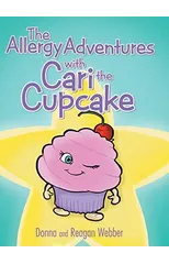The Allergy Adventures with Cari the Cupcake