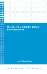 The Absence of God in Biblical Rape Narratives