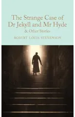 The Strange Case of Dr Jekyll and Mr Hyde and other stories